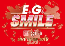 《E-girls LIVE TOUR 2016 ～E.G. SMILE～ ライブ・ビューイング》
