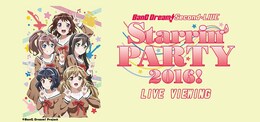 《BanG Dream! Second☆LIVE Starrin' PARTY 2016! LIVE VIEWING》