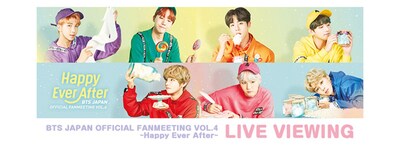 《BTS JAPAN OFFICIAL FANMEETING VOL.4 ～Happy Ever After～ ライブ・ビューイング》