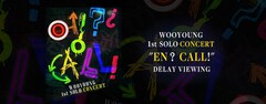 《WOOYOUNG 1st SOLO CONCERT “EN? CALL!“ in Busan ディレイビューイング》