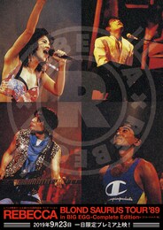 《レベッカ東京ドーム公演から30周年記念、ライヴ・フィルム『REBECCA BLOND SAURUS TOUR'89 in BIG EGG-Complete Edition-』（5.1chリマスター版）一日限定プレミア上映！》