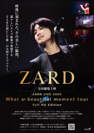 《ZARD LIVE 2004「What a beautiful moment Tour」Full HD Edition》