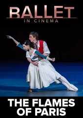 《ボリショイ・バレエ in シネマ Season 2020-2021『パリの炎』》