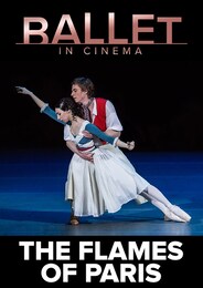 《ボリショイ・バレエ in シネマ Season 2020-2021『パリの炎』》