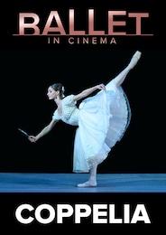 《ボリショイ・バレエ in シネマ Season 2020-2021『コッペリア』》