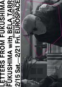 FUKUSHIMA with BÉLA TARR