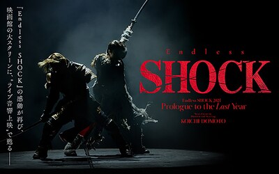 《Endless SHOCK 2024 Prologue to the Last Year》