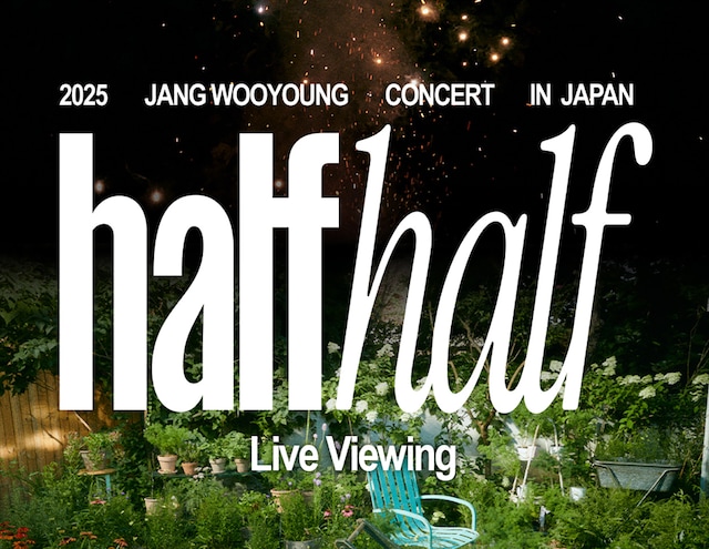 《2025 Jang Wooyoung Concert <half half> in Japan Live Viewing》