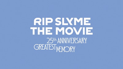 RIP SLYME THE MOVIE -25th ANNIVERSARY GREATEST MEMORY-