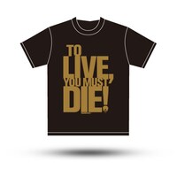 「名言Tシャツ　死ねば助かるVersion!!」。価格は3000円。