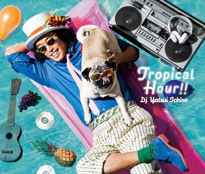 DJやついいちろう「Tropical Hour!!」初回限定盤ジャケット