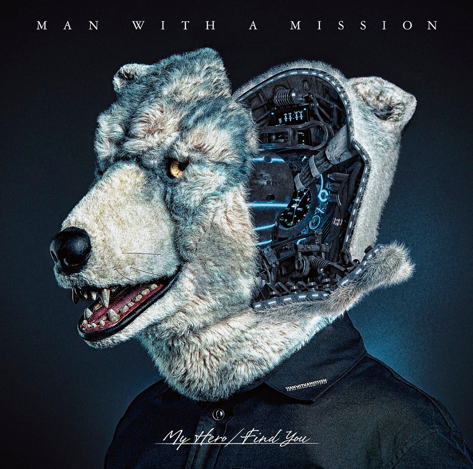 MAN WITH A MISSION「My Hero / Find You」初回限定盤ジャケット