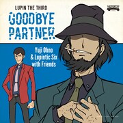 「LUPIN THE THIRD ～GOODBYE PARTNER～」