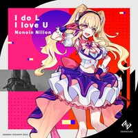 ノノイン・ニルオン（CV：近藤玲奈）のキャラクターソング「I do L I love U（Short Size）」のジャケットイラスト。