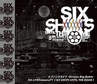 「ヒプノシスマイク -Division Rap Battle- 5th LIVE@AbemaTV《SIX SHOTS UNTIL THE DOME》」ジャケット