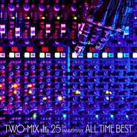 「TWO-MIX 25th Anniversary ALL TIME BEST」通常盤ジャケット