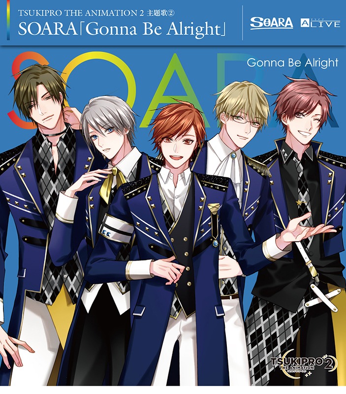TVアニメ「TSUKIPRO THE ANIMATION 2」の主題歌である、SOARA「Gonna Be Alright」 のジャケット。