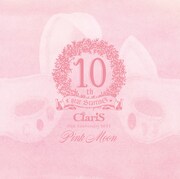 ClariS「ClariS 10th Anniversary BEST - Pink Moon -」通常盤