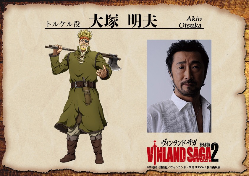 トルケル（CV：大塚明夫）
戦いが生き甲斐の武将。スヴェン王の死後、クヌートの臣下として一軍を司る。圧倒的強さと豪放磊落な性格で、ヴァイキング達のカリスマ的存在。
