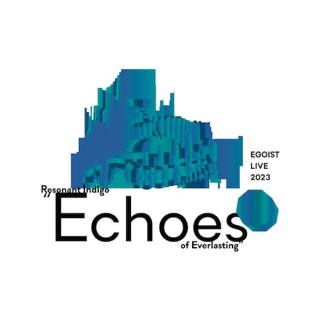 「EGOIST LIVE 2023 Resonant Indigo “Echoes of Everlasting”1009 YOKOHAMA 」ロゴ