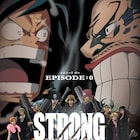 「ONE PIECE FILM STRONG WORLD」の前日譚「EPISODE:0」、YouTubeで期間限定配信