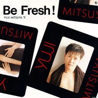 「Be Fresh!」