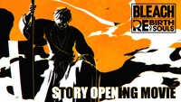 家庭用ゲーム「BLEACH Rebirth of Souls」ストーリーオープニングムービー