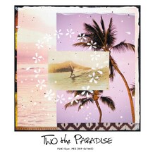 FUKI「TWO the PARADISE feat. PES (RIP SLYME) - EP」ジャケット