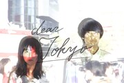 「dear TOKYO」