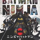 バットマンが戦国時代の日本に!?「ニンジャバットマン」オリジナルサントラ発売