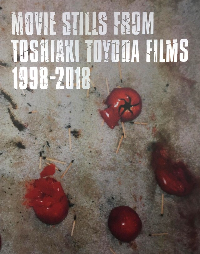 「MOVIE STILLS FROM TOSHIAKI TOYODA FILMS 1998-2018」表紙