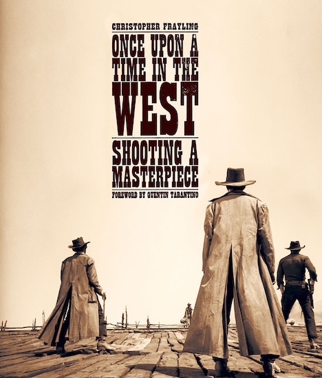 「Once upon a Time in the West: Shooting a Masterpiece」書影（Reel Art Press刊）