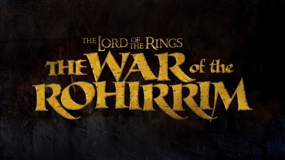 「THE LORD OF THE RINGS: THE WAR OF THE ROHIRRIM」（原題）