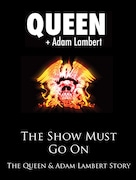 「クイーン+アダム・ランバート・ストーリー『ショウ・マスト・ゴー・オン』」ビジュアル (c) Miracle Productions LLP 2019