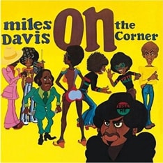 マイルス・デイヴィスが1972年に発表した「On the Corner」。ポリリズムを大胆に導入した名盤。