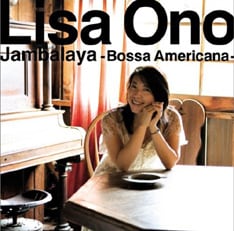 写真は昨年夏に発売されたアルバム「Jambalaya-Bossa Americana-」。アメリカのトラディショナルナンバーをブラジリアンタッチでカバーしている。