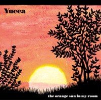 昨年8月にリリースされたYuccaの2ndアルバム「the orange sun in my room」。