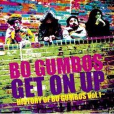 多幸感あふれるBO GUMBOSのグルーヴを生で味わうチャンス！（写真は2006年11月リリースの最新作「Get On Up」）