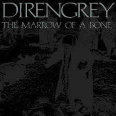 Dir en greyの最新アルバム「THE MARROW OF A BONE」はUS盤、UK盤もリリースされている。