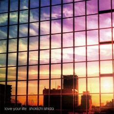 ちなみに石田は8月15日にリリースされたhare-brained unityのニューシングル「Daylight」のプロデュースを担当しているので、ファンはこちらもチェックしておこう。（写真は9月19日発売「love your life」のジャケット）