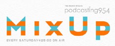 「MIXUP」は毎週土曜日深夜25時より放送中。