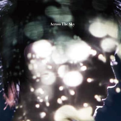 レコ直♪、mu-mo、dwangoなど主要着うたサイトでは、シングル「Across The Sky」（写真）収録曲の着メロ／着うた／着うたフル（ショートVer.）／RBTの先行配信を実施中。