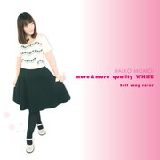 「more&more quality WHITE ～Self song cover～」通常盤ジャケット