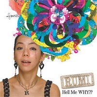写真は昨年5月に発売されたRUMIの2ndアルバム「Hell Me WHY??」