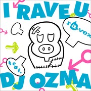 「I RAVE U feat.DJ OZMA」CDジャケット写真。