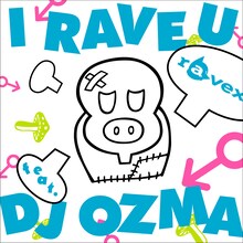 「I RAVE U feat.DJ OZMA」CDジャケット写真。