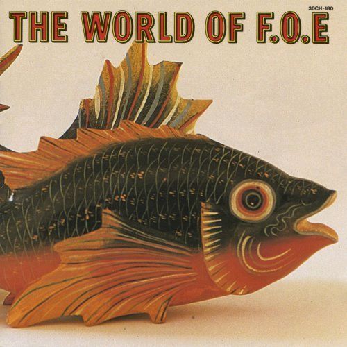 1986年発売のF.O.E「THE WORLD OF F.O.E」。