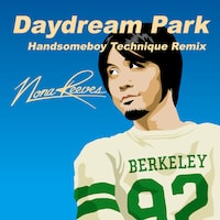 配信限定シングル第2弾「Daydream Park / HANDSOMEBOY TECHNIQUE REMIX」は本日1月7日より配信スタート。