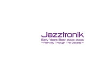1月28日にはメジャーデビュー初期のオリジナル楽曲からセレクトされた2枚組ベスト「Jazztronik Early Years Best 2003-2006 -Pathway Through The Decade-」がリリース。