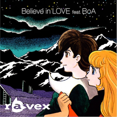 写真は2月18日に発売されたravexのニューシングル｢Believe in LOVE feat. BoA｣CD+DVD盤ジャケット。